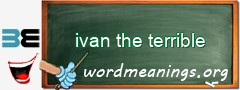 WordMeaning blackboard for ivan the terrible